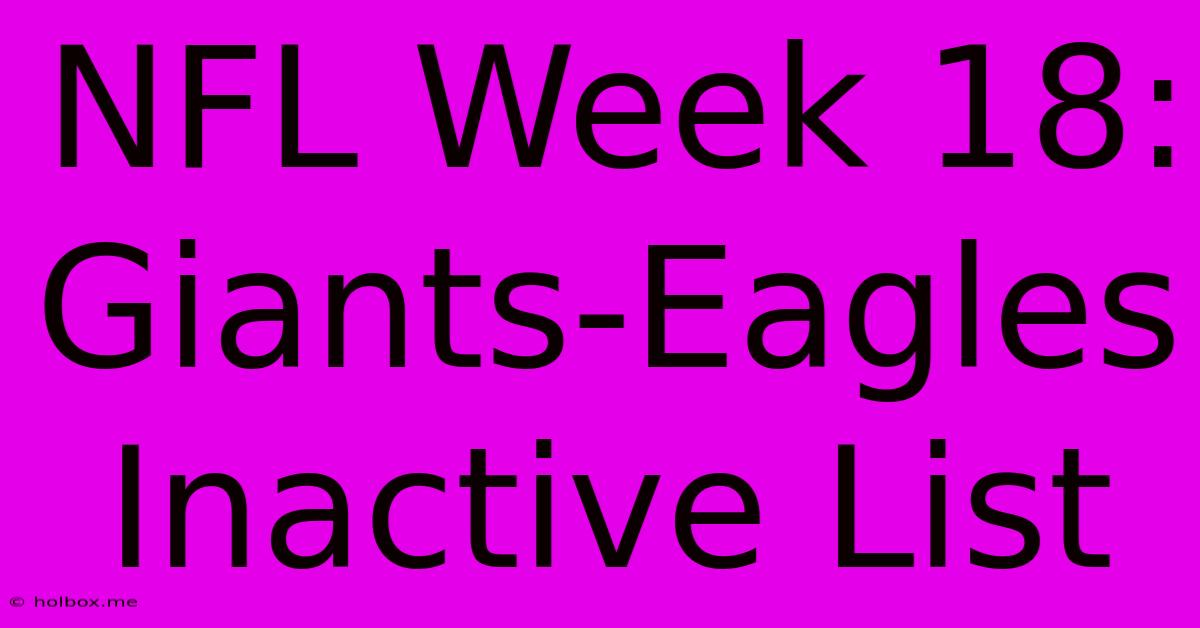 NFL Week 18: Giants-Eagles Inactive List