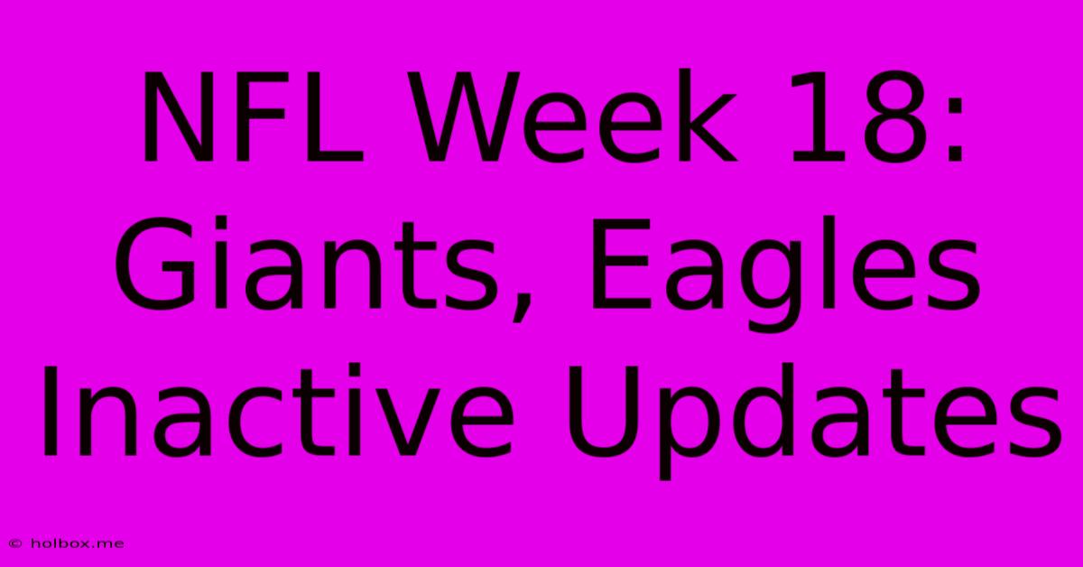 NFL Week 18: Giants, Eagles Inactive Updates