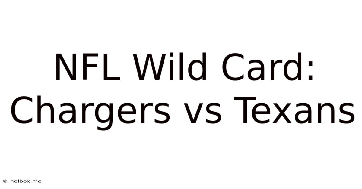 NFL Wild Card: Chargers Vs Texans