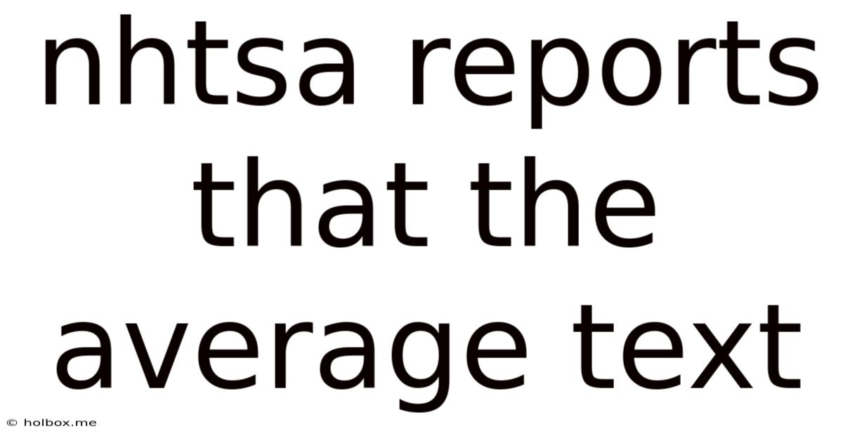 Nhtsa Reports That The Average Text