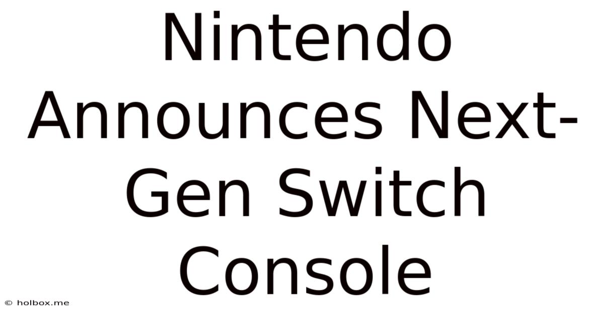 Nintendo Announces Next-Gen Switch Console