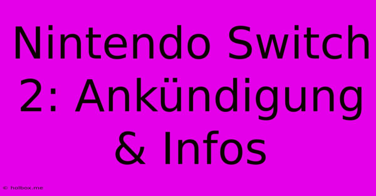 Nintendo Switch 2: Ankündigung & Infos