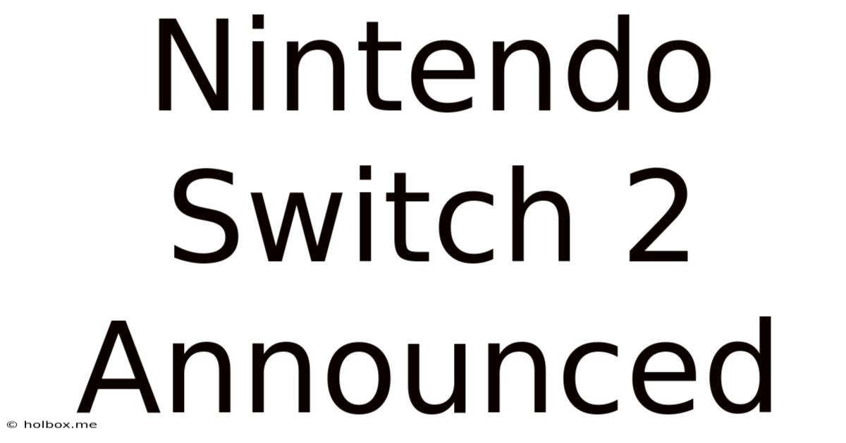 Nintendo Switch 2 Announced