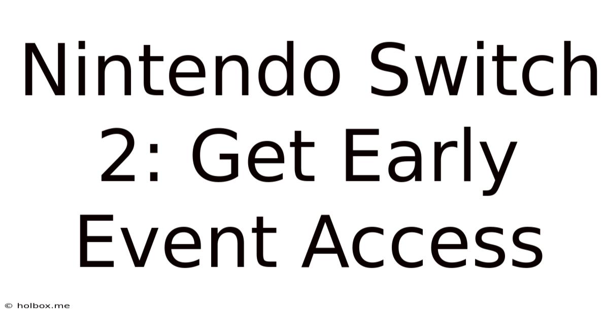 Nintendo Switch 2: Get Early Event Access