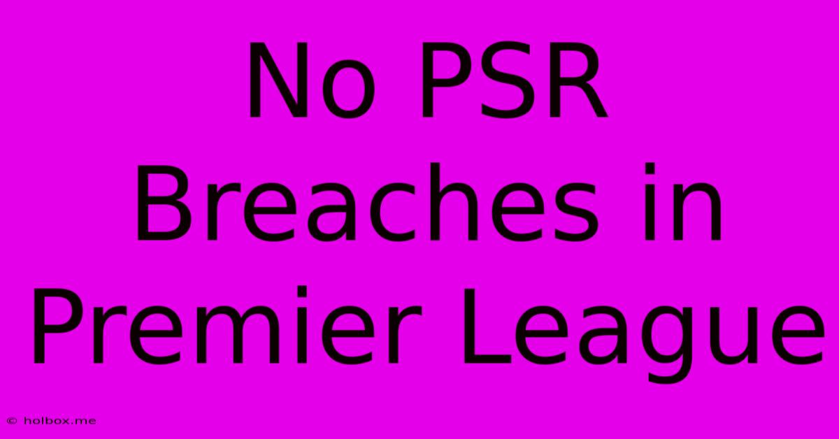 No PSR Breaches In Premier League