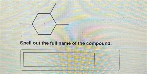 No Spell Out The Full Name Of The Compound.