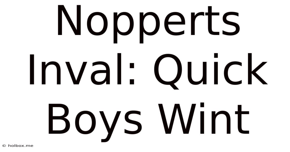 Nopperts Inval: Quick Boys Wint