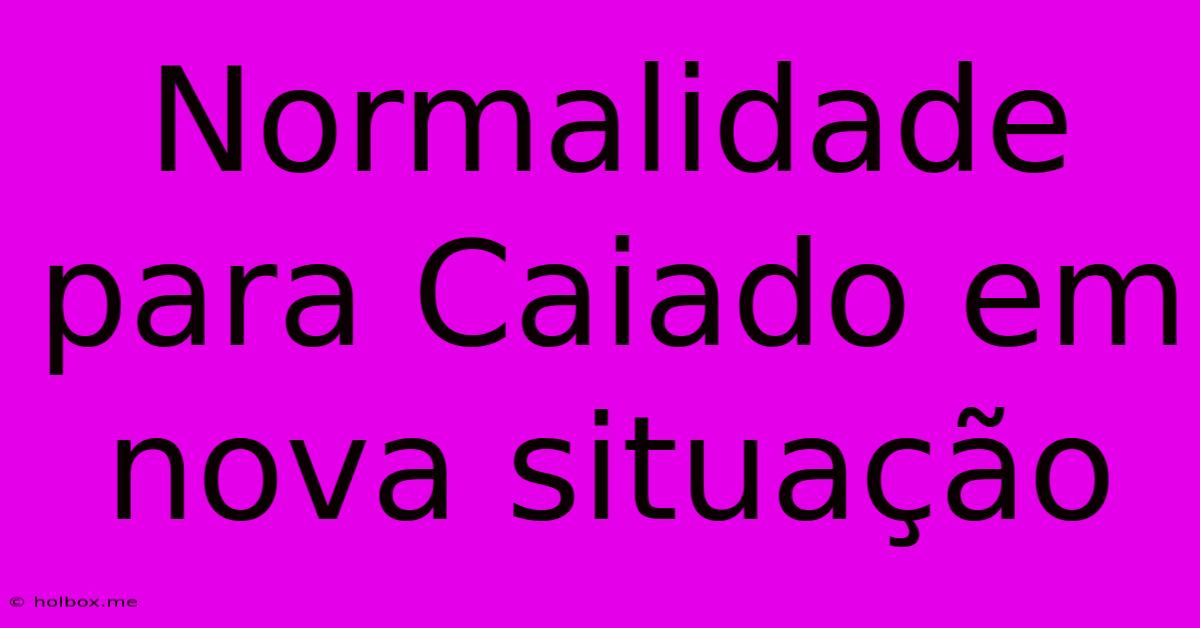 Normalidade Para Caiado Em Nova Situação