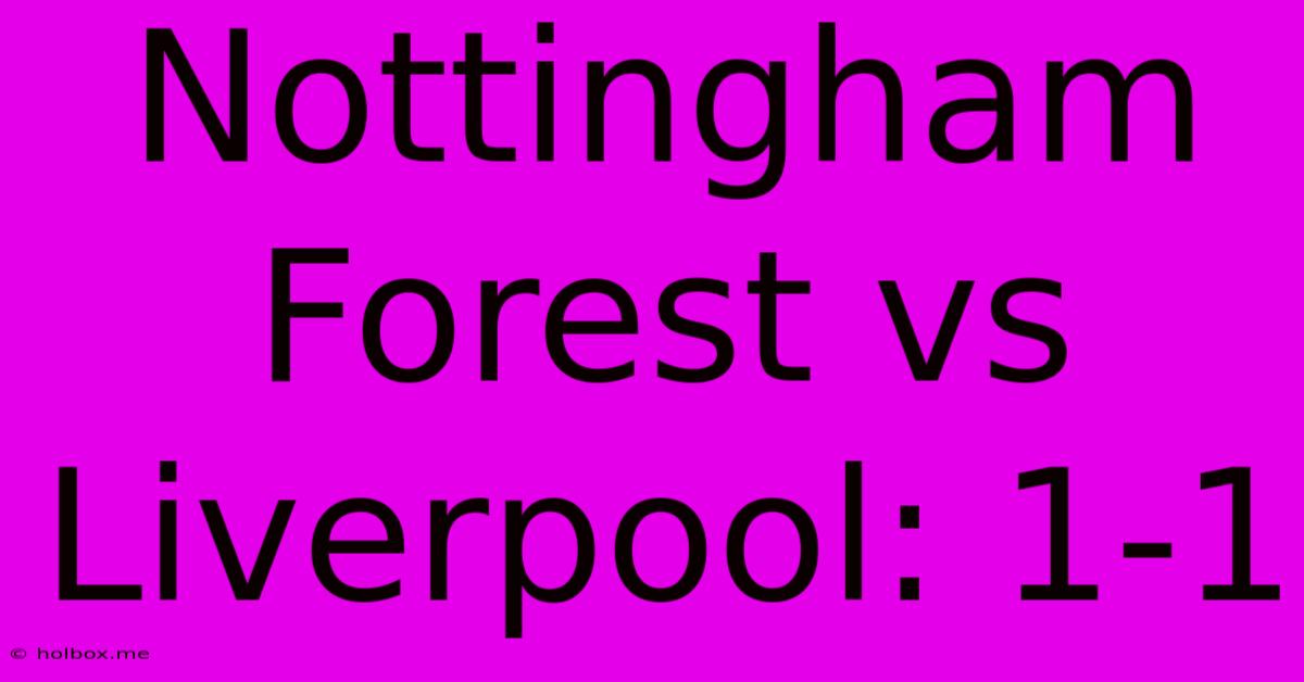 Nottingham Forest Vs Liverpool: 1-1