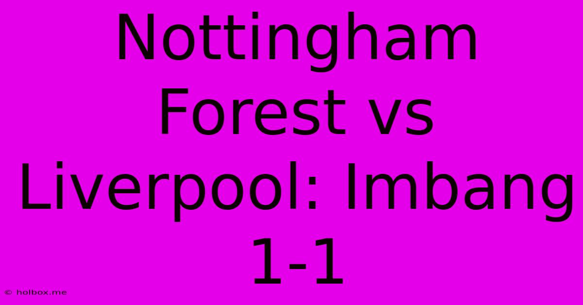 Nottingham Forest Vs Liverpool: Imbang 1-1