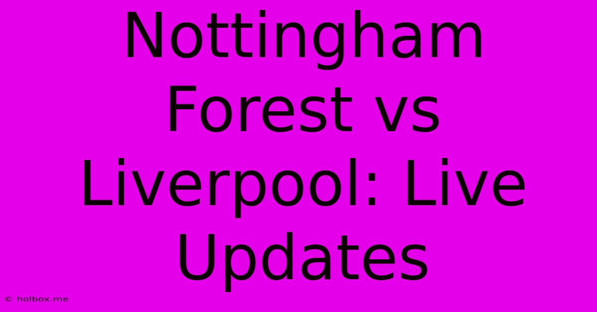 Nottingham Forest Vs Liverpool: Live Updates