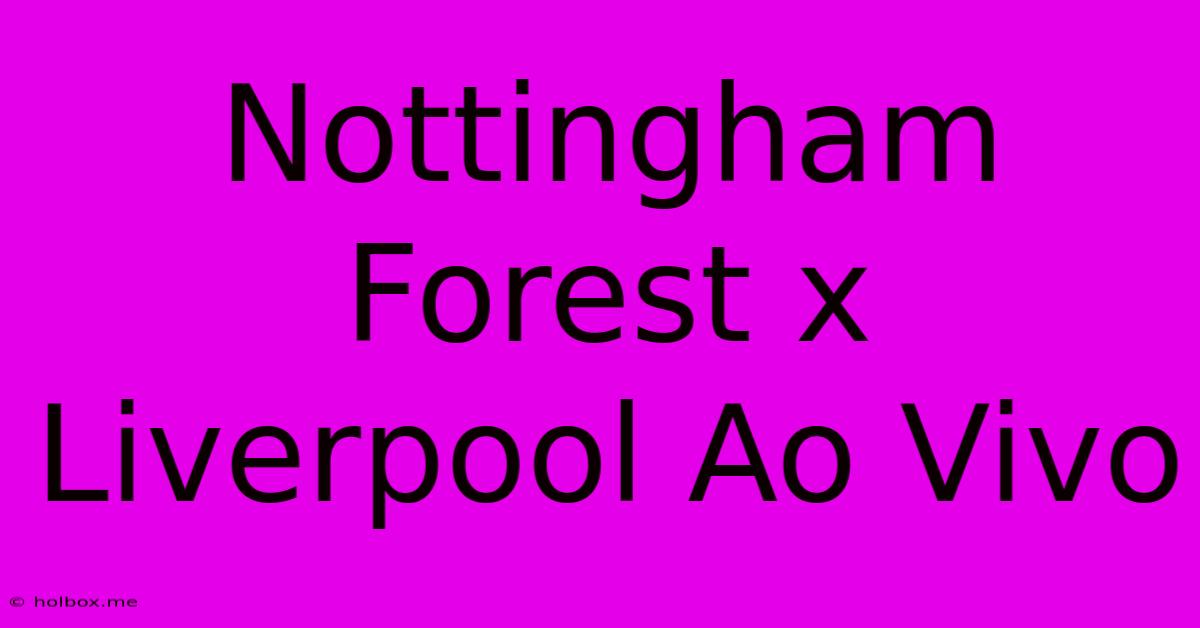 Nottingham Forest X Liverpool Ao Vivo