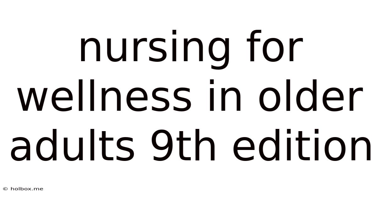 Nursing For Wellness In Older Adults 9th Edition