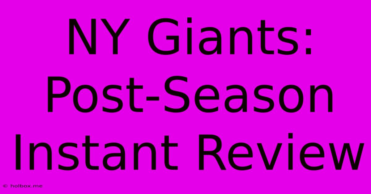 NY Giants: Post-Season Instant Review