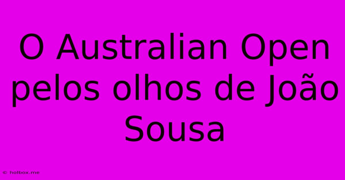 O Australian Open Pelos Olhos De João Sousa