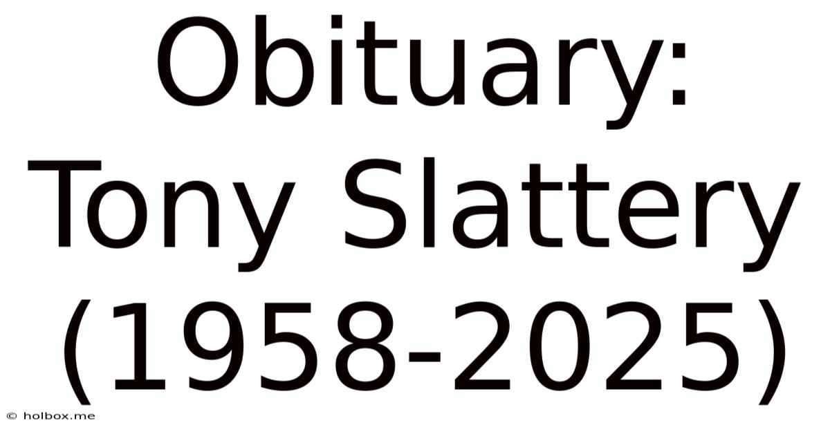 Obituary: Tony Slattery (1958-2025)