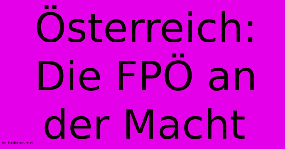 Österreich:  Die FPÖ An Der Macht