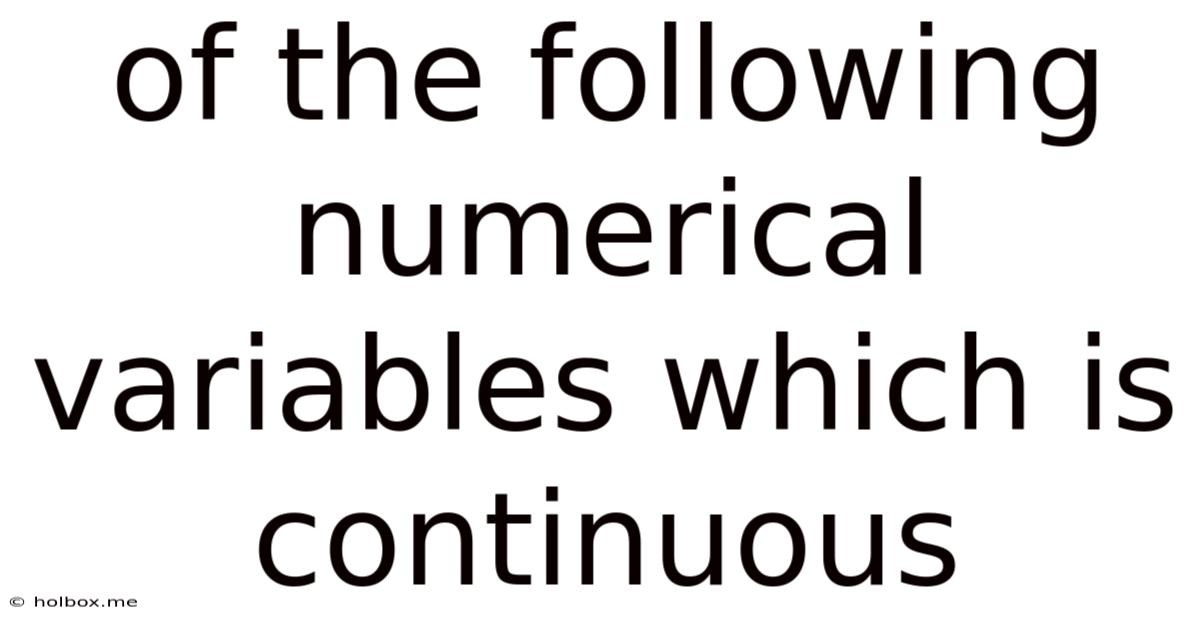 Of The Following Numerical Variables Which Is Continuous