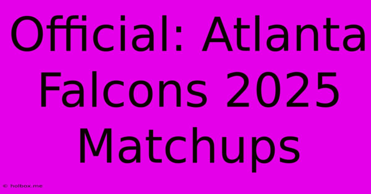 Official: Atlanta Falcons 2025 Matchups