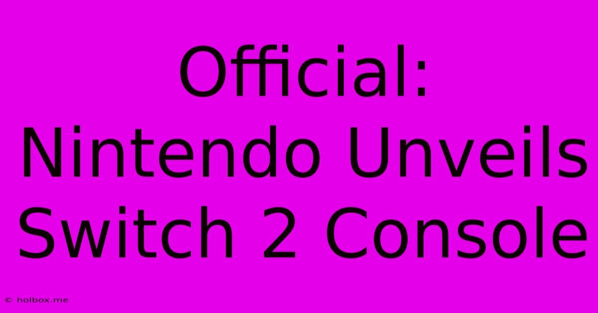 Official: Nintendo Unveils Switch 2 Console