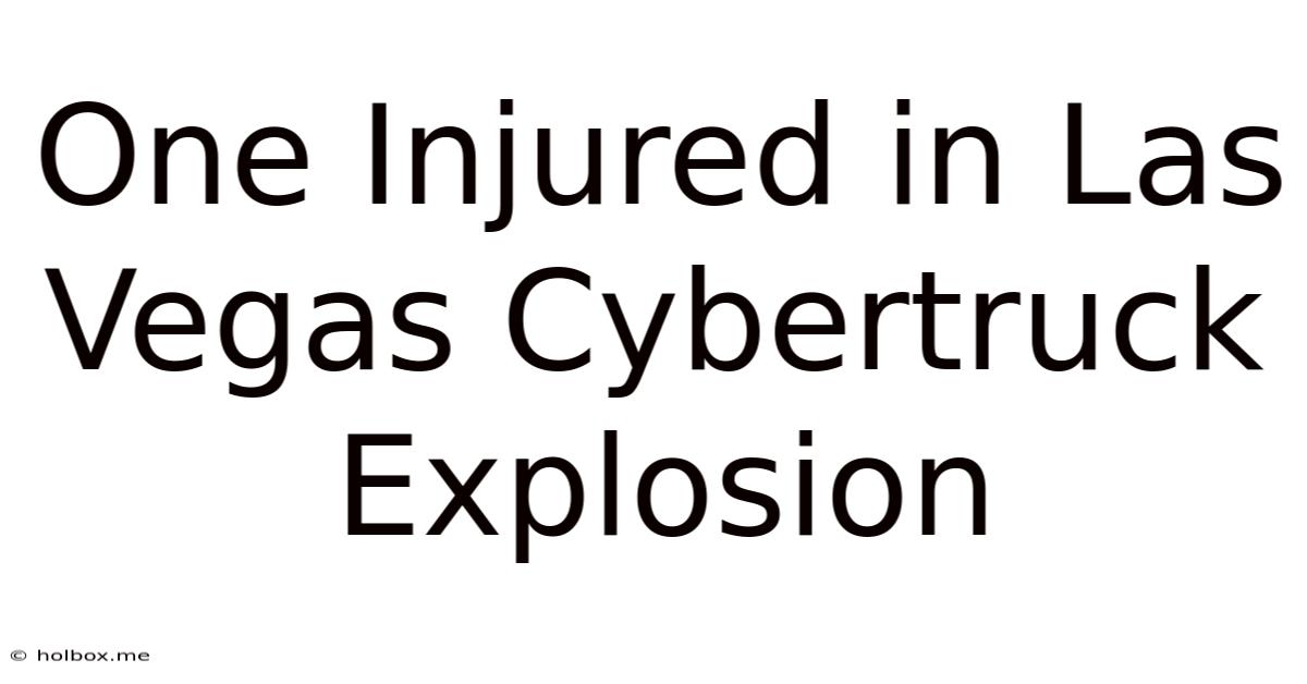 One Injured In Las Vegas Cybertruck Explosion