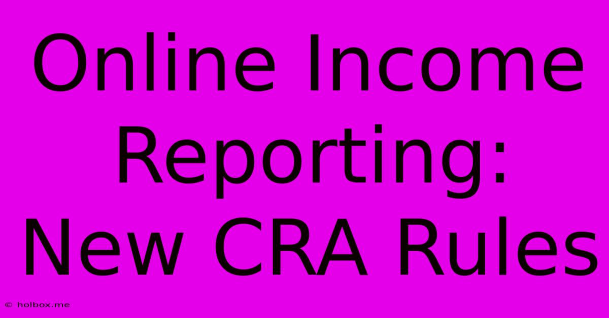 Online Income Reporting: New CRA Rules