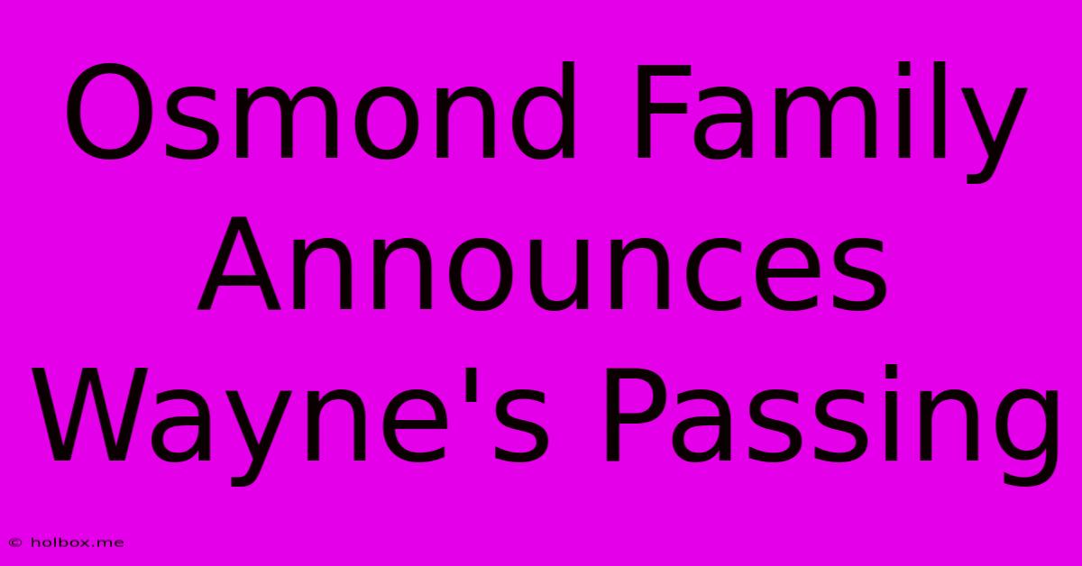 Osmond Family Announces Wayne's Passing