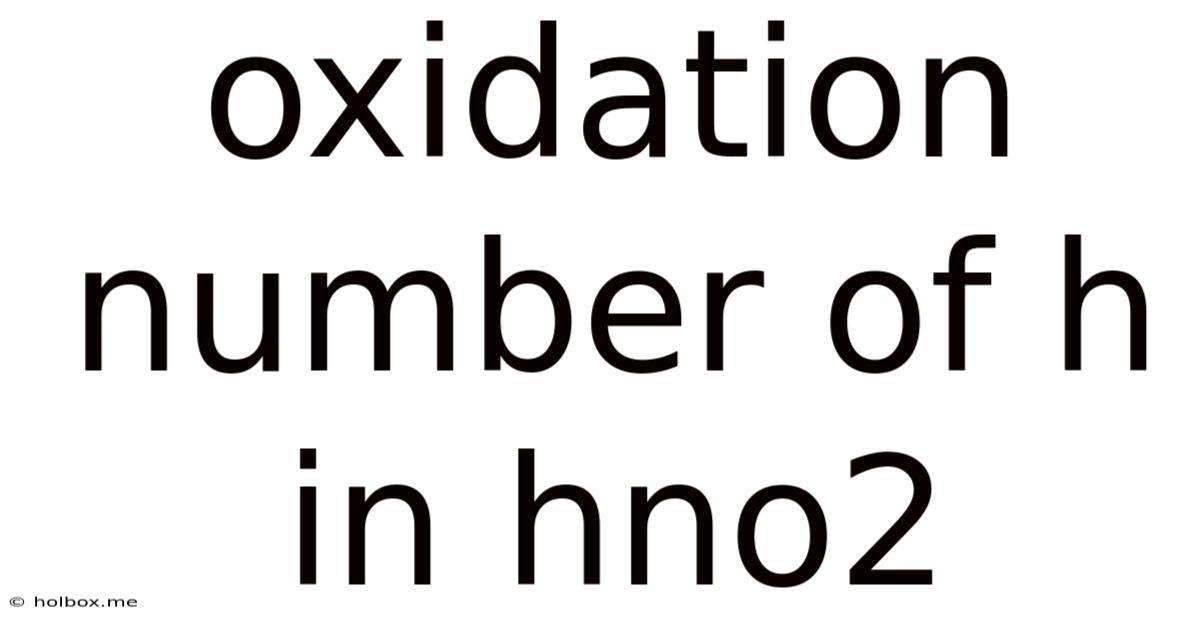 Oxidation Number Of H In Hno2