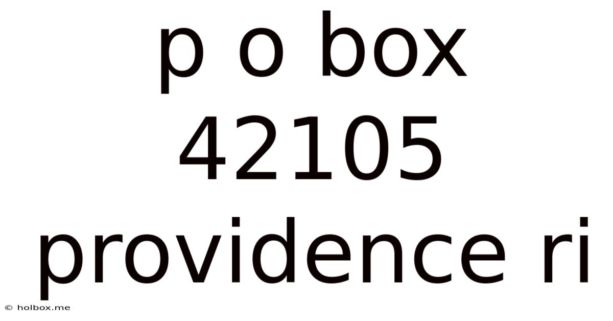P O Box 42105 Providence Ri