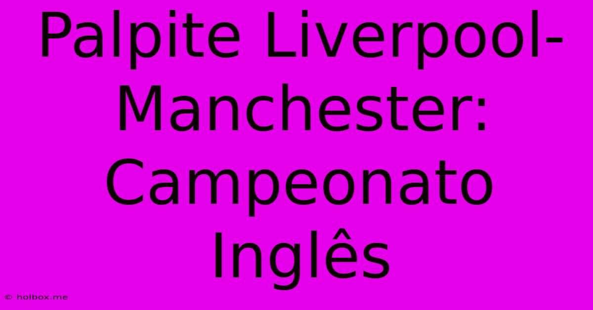 Palpite Liverpool-Manchester: Campeonato Inglês