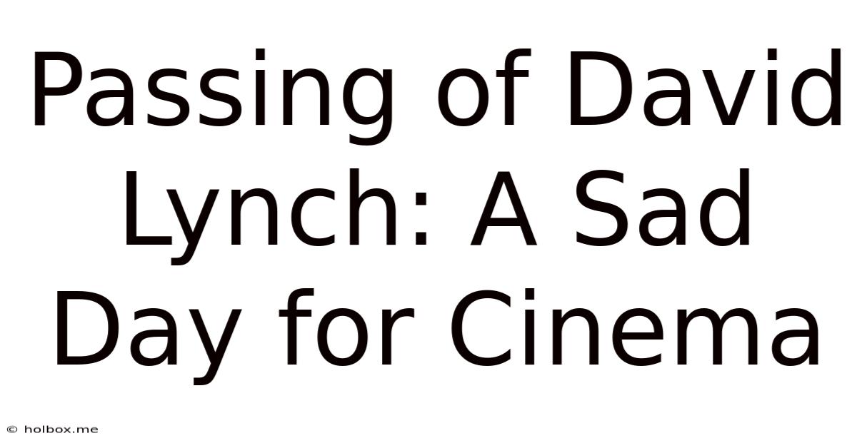 Passing Of David Lynch: A Sad Day For Cinema