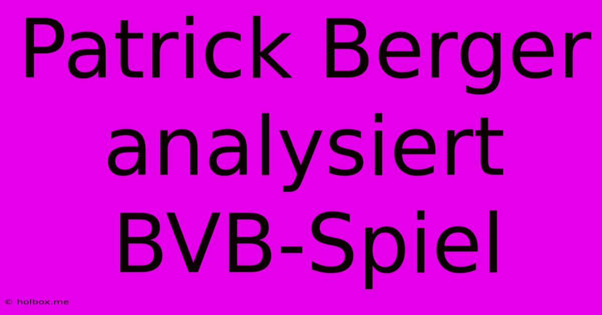 Patrick Berger Analysiert BVB-Spiel