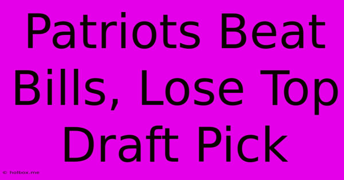 Patriots Beat Bills, Lose Top Draft Pick