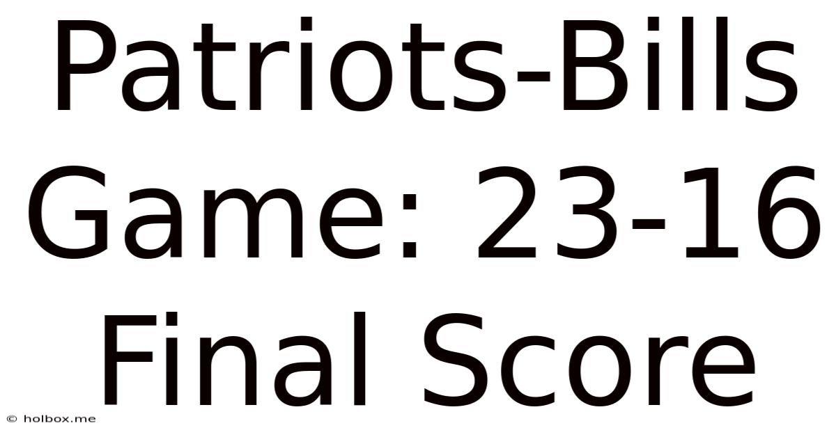 Patriots-Bills Game: 23-16 Final Score