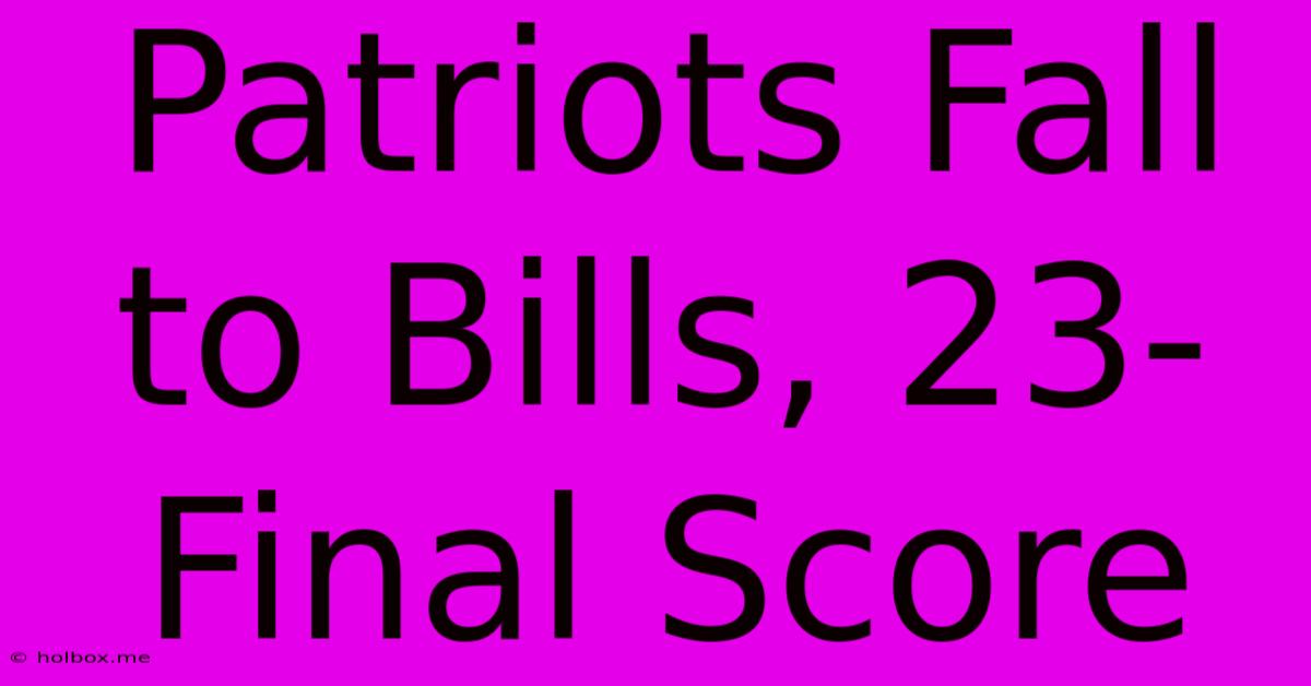 Patriots Fall To Bills, 23-Final Score