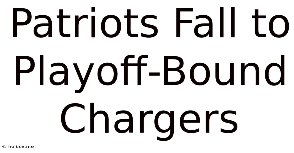 Patriots Fall To Playoff-Bound Chargers