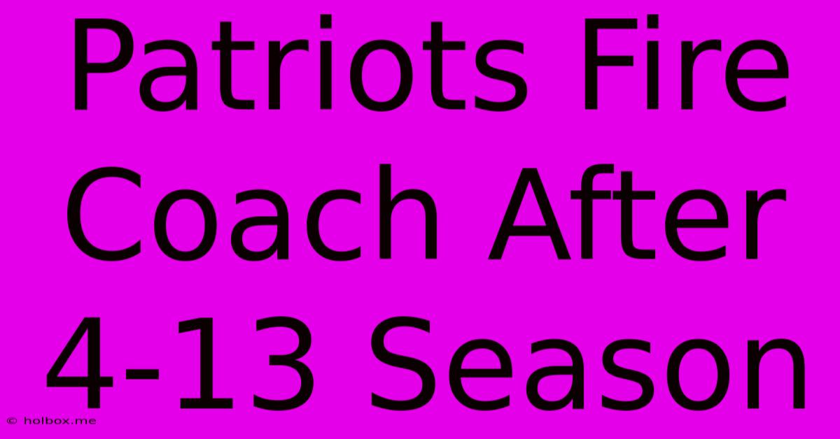 Patriots Fire Coach After 4-13 Season