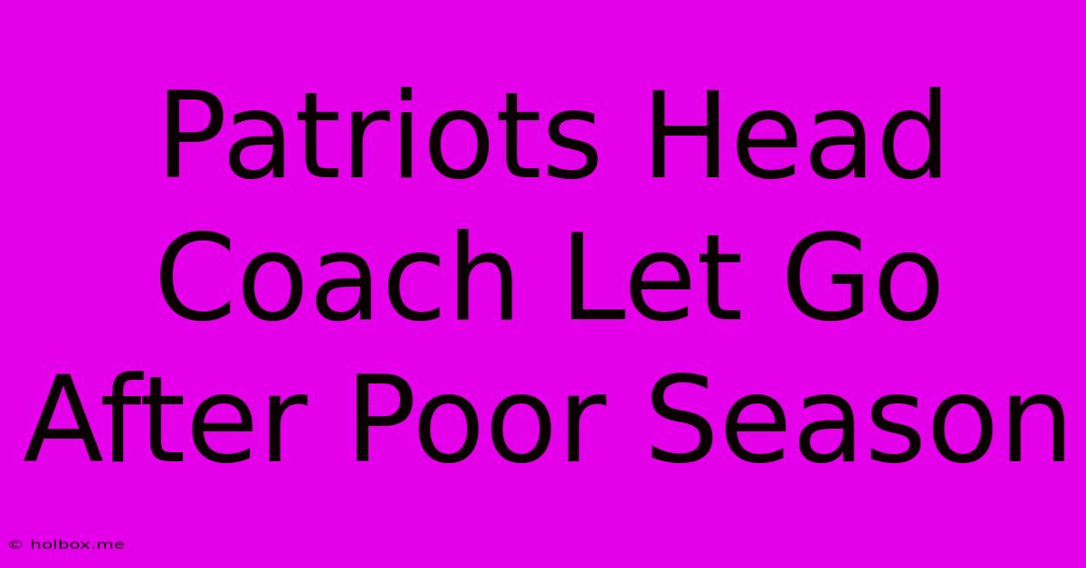 Patriots Head Coach Let Go After Poor Season