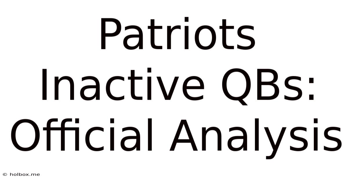 Patriots Inactive QBs: Official Analysis