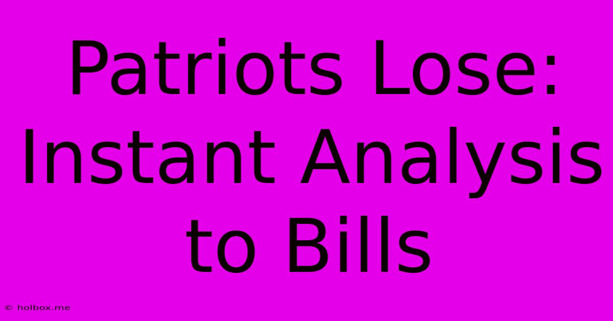 Patriots Lose: Instant Analysis To Bills