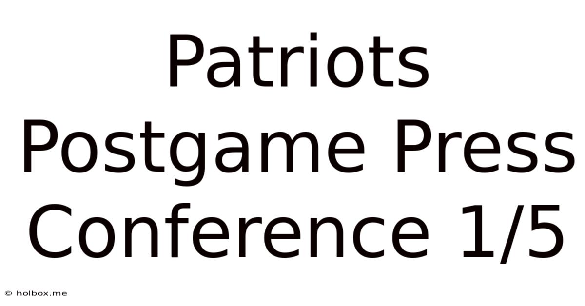 Patriots Postgame Press Conference 1/5