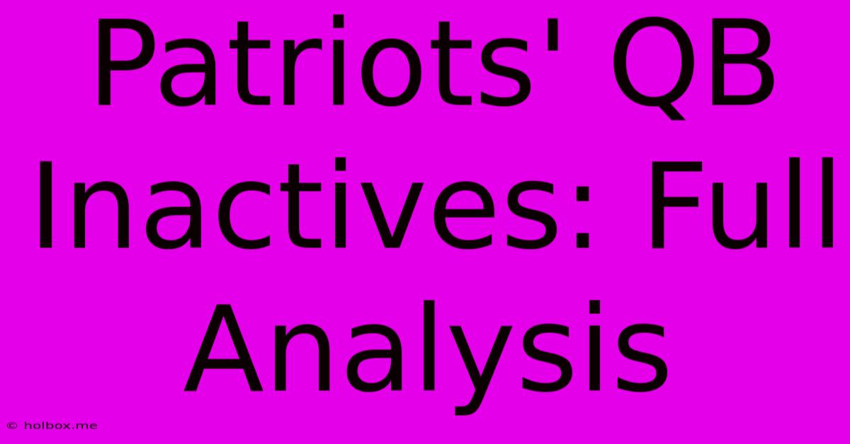 Patriots' QB Inactives: Full Analysis