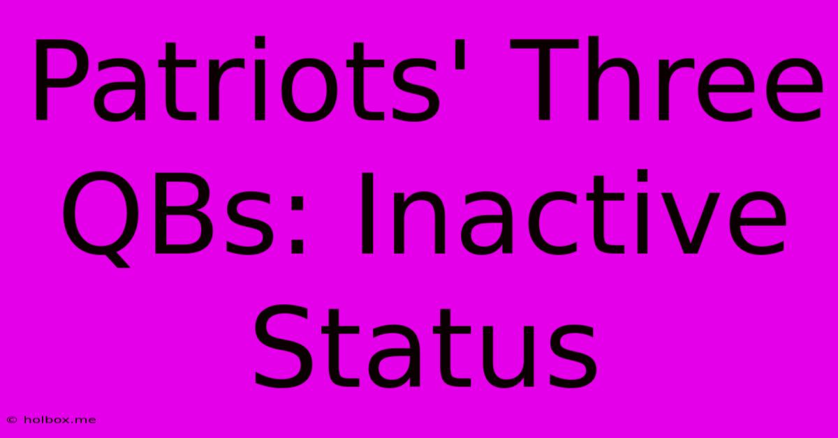 Patriots' Three QBs: Inactive Status