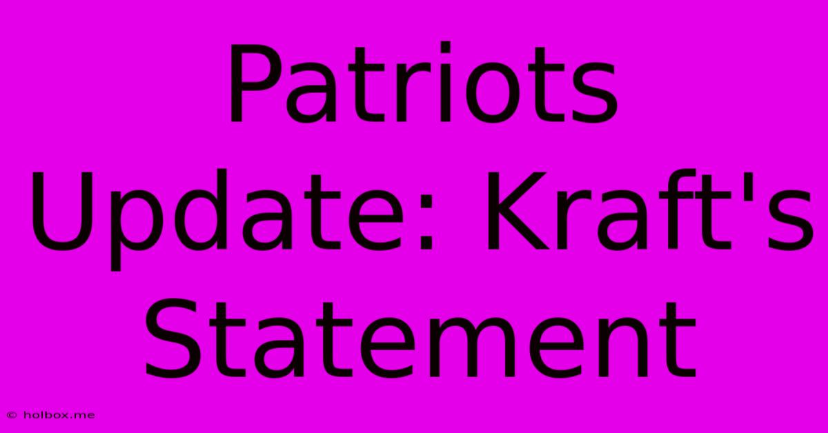 Patriots Update: Kraft's Statement