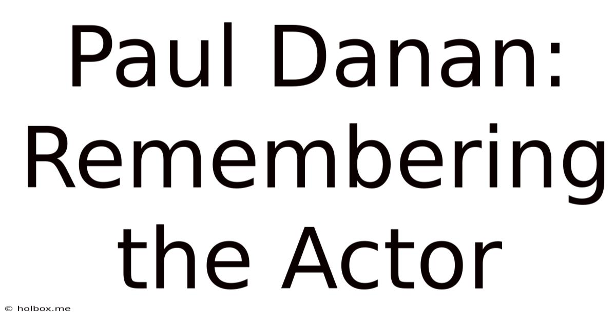 Paul Danan: Remembering The Actor