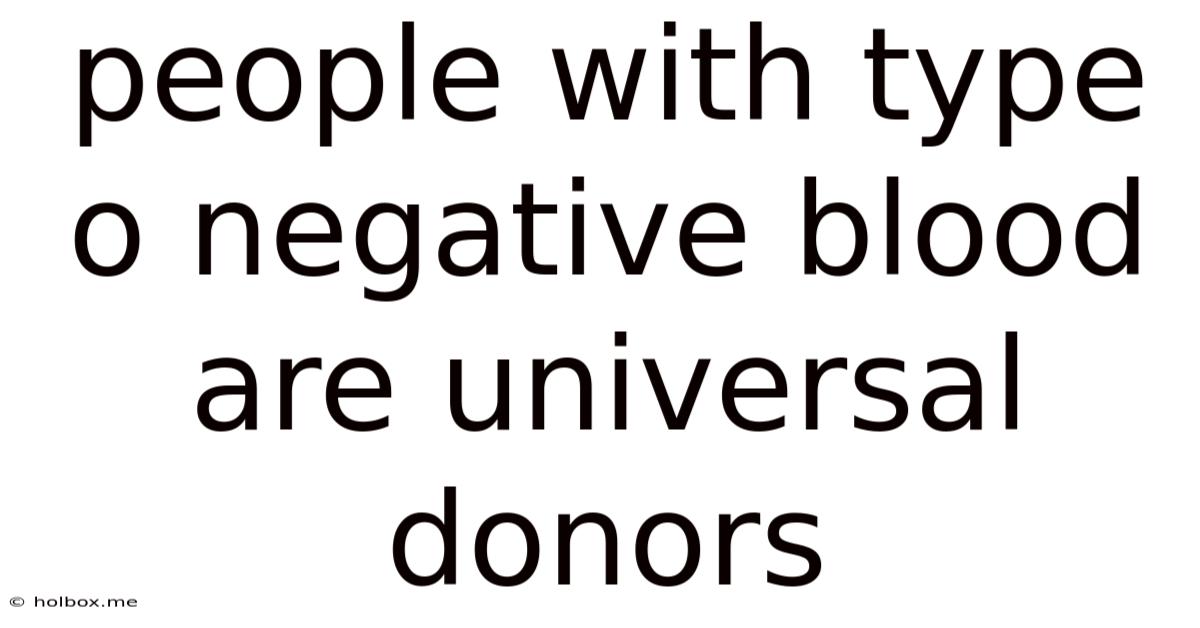 People With Type O Negative Blood Are Universal Donors