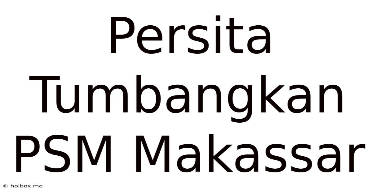 Persita Tumbangkan PSM Makassar