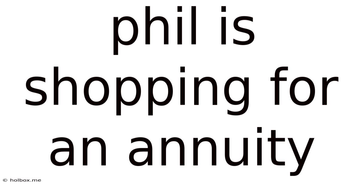Phil Is Shopping For An Annuity