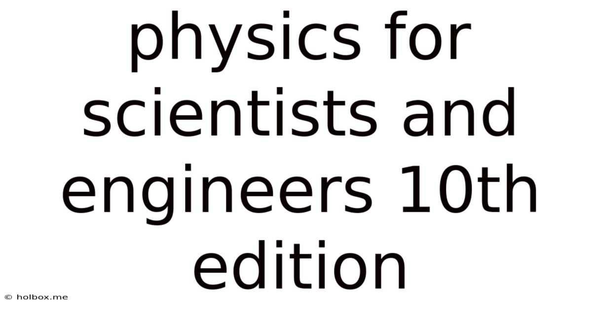 Physics For Scientists And Engineers 10th Edition