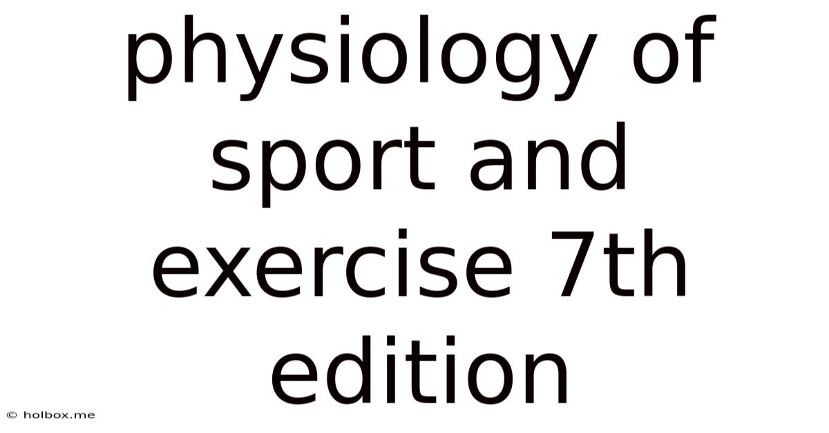Physiology Of Sport And Exercise 7th Edition